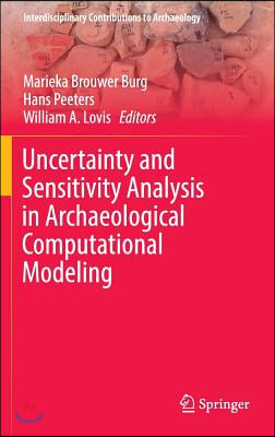 Uncertainty and Sensitivity Analysis in Archaeological Computational Modeling