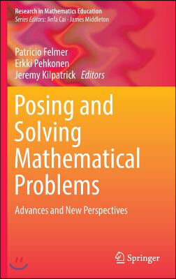 Posing and Solving Mathematical Problems: Advances and New Perspectives