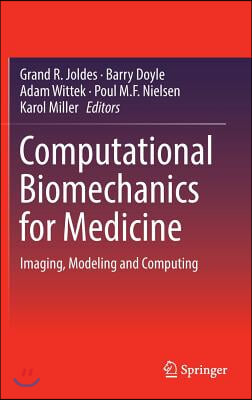 Computational Biomechanics for Medicine: Imaging, Modeling and Computing