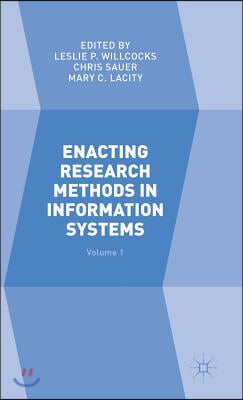 Enacting Research Methods in Information Systems: Volume 1