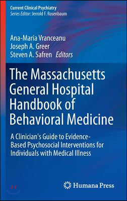 The Massachusetts General Hospital Handbook of Behavioral Medicine: A Clinician&#39;s Guide to Evidence-Based Psychosocial Interventions for Individuals w