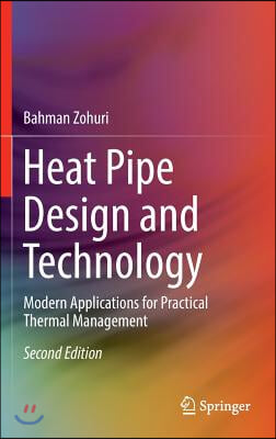 Heat Pipe Design and Technology: Modern Applications for Practical Thermal Management