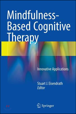 Mindfulness-Based Cognitive Therapy: Innovative Applications