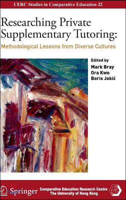Researching Private Supplementary Tutoring: Methodological Lessons from Diverse Cultures