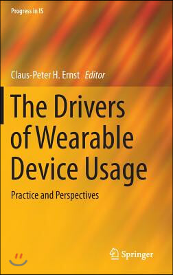 The Drivers of Wearable Device Usage: Practice and Perspectives