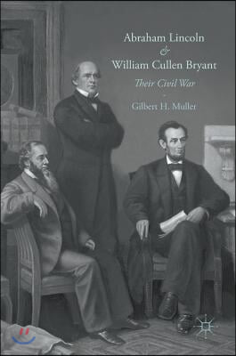 Abraham Lincoln and William Cullen Bryant: Their Civil War