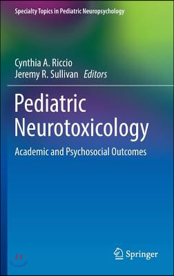 Pediatric Neurotoxicology: Academic and Psychosocial Outcomes