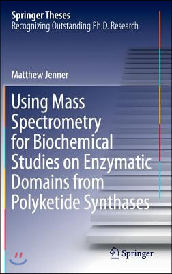 Using Mass Spectrometry for Biochemical Studies on Enzymatic Domains from Polyketide Synthases