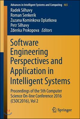 Software Engineering Perspectives and Application in Intelligent Systems: Proceedings of the 5th Computer Science On-Line Conference 2016 (Csoc2016),