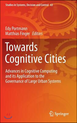 Towards Cognitive Cities: Advances in Cognitive Computing and Its Application to the Governance of Large Urban Systems