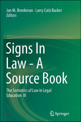 Signs in Law - A Source Book: The Semiotics of Law in Legal Education III