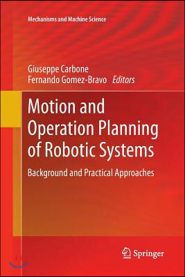 Motion and Operation Planning of Robotic Systems: Background and Practical Approaches