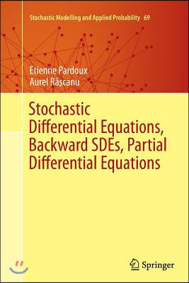 Stochastic Differential Equations, Backward Sdes, Partial Differential Equations