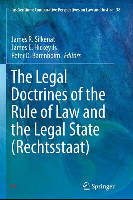 The Legal Doctrines of the Rule of Law and the Legal State (Rechtsstaat)