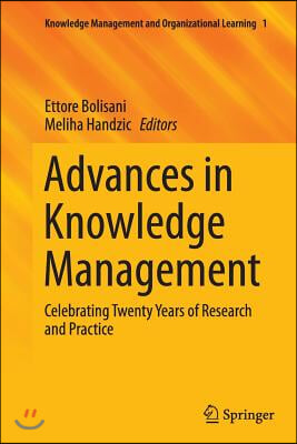 Advances in Knowledge Management: Celebrating Twenty Years of Research and Practice