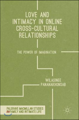 Love and Intimacy in Online Cross-Cultural Relationships: The Power of Imagination