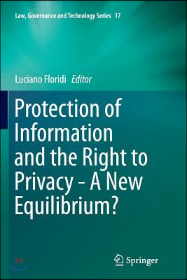 Protection of Information and the Right to Privacy - A New Equilibrium?