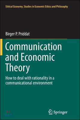 Communication and Economic Theory: How to Deal with Rationality in a Communicational Environment