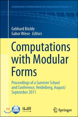 Computations with Modular Forms: Proceedings of a Summer School and Conference, Heidelberg, August/September 2011