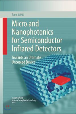 Micro and Nanophotonics for Semiconductor Infrared Detectors: Towards an Ultimate Uncooled Device