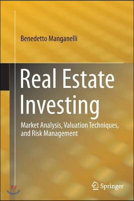 Real Estate Investing: Market Analysis, Valuation Techniques, and Risk Management