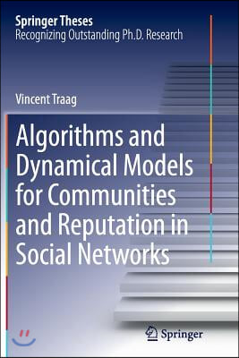 Algorithms and Dynamical Models for Communities and Reputation in Social Networks