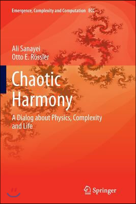 Chaotic Harmony: A Dialog about Physics, Complexity and Life