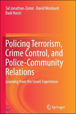 Policing Terrorism, Crime Control, and Police-Community Relations: Learning from the Israeli Experience