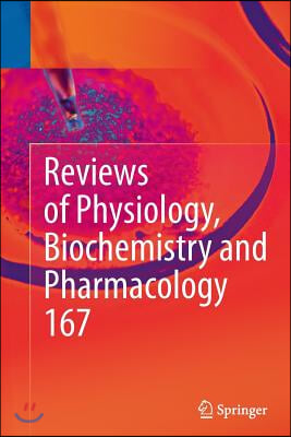 Reviews of Physiology, Biochemistry and Pharmacology, Vol. 167