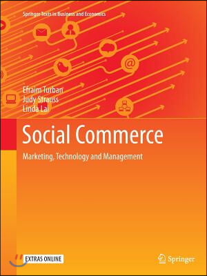 Social Commerce: Marketing, Technology and Management