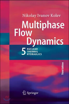 Multiphase Flow Dynamics 5: Nuclear Thermal Hydraulics