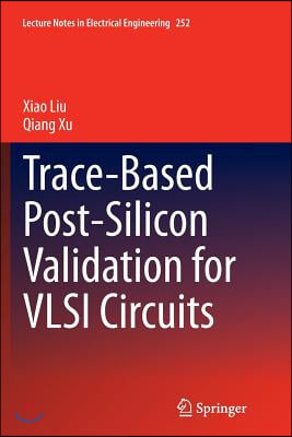 Trace-Based Post-Silicon Validation for VLSI Circuits