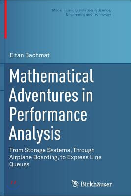 Mathematical Adventures in Performance Analysis: From Storage Systems, Through Airplane Boarding, to Express Line Queues