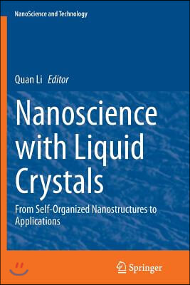 Nanoscience with Liquid Crystals: From Self-Organized Nanostructures to Applications