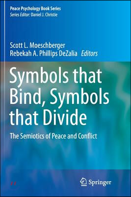 Symbols That Bind, Symbols That Divide: The Semiotics of Peace and Conflict