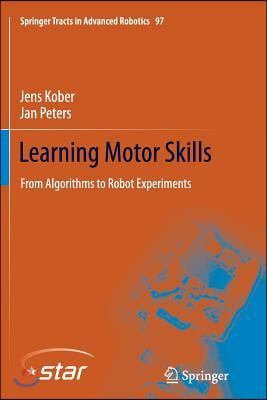 Learning Motor Skills: From Algorithms to Robot Experiments