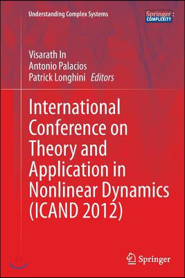 International Conference on Theory and Application in Nonlinear Dynamics (Icand 2012)