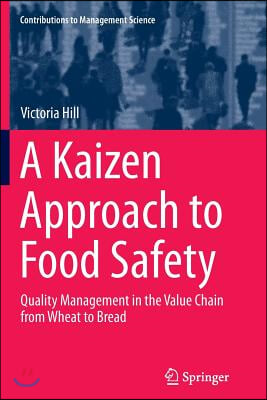 A Kaizen Approach to Food Safety: Quality Management in the Value Chain from Wheat to Bread