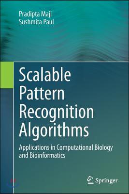 Scalable Pattern Recognition Algorithms: Applications in Computational Biology and Bioinformatics