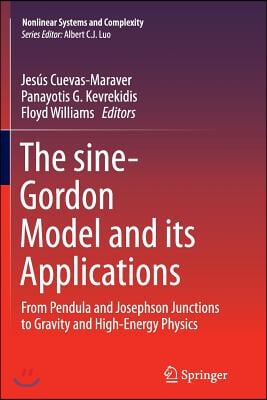 The Sine-Gordon Model and Its Applications: From Pendula and Josephson Junctions to Gravity and High-Energy Physics