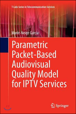 Parametric Packet-Based Audiovisual Quality Model for Iptv Services