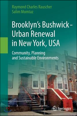 Brooklyn's Bushwick - Urban Renewal in New York, USA: Community, Planning and Sustainable Environments