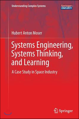 Systems Engineering, Systems Thinking, and Learning: A Case Study in Space Industry