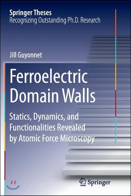 Ferroelectric Domain Walls: Statics, Dynamics, and Functionalities Revealed by Atomic Force Microscopy