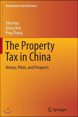 The Property Tax in China: History, Pilots, and Prospects