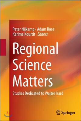 Regional Science Matters: Studies Dedicated to Walter Isard