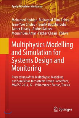 Multiphysics Modelling and Simulation for Systems Design and Monitoring: Proceedings of the Multiphysics Modelling and Simulation for Systems Design C
