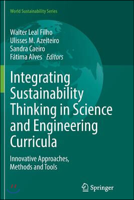 Integrating Sustainability Thinking in Science and Engineering Curricula: Innovative Approaches, Methods and Tools