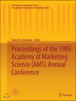 Proceedings of the 1985 Academy of Marketing Science (Ams) Annual Conference