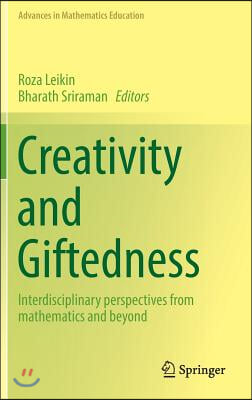 Creativity and Giftedness: Interdisciplinary Perspectives from Mathematics and Beyond